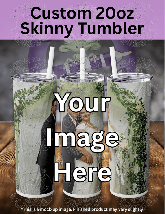 ***Custom*** 20oz Skinny Tumbler