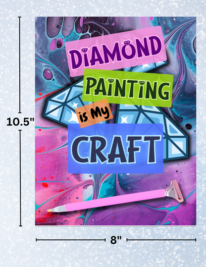 "Diamond Painting is my Craft" Decorative Diamond Painting Release Papers