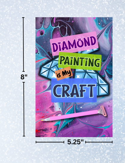 "Diamond Painting is my Craft" Decorative Diamond Painting Release Papers