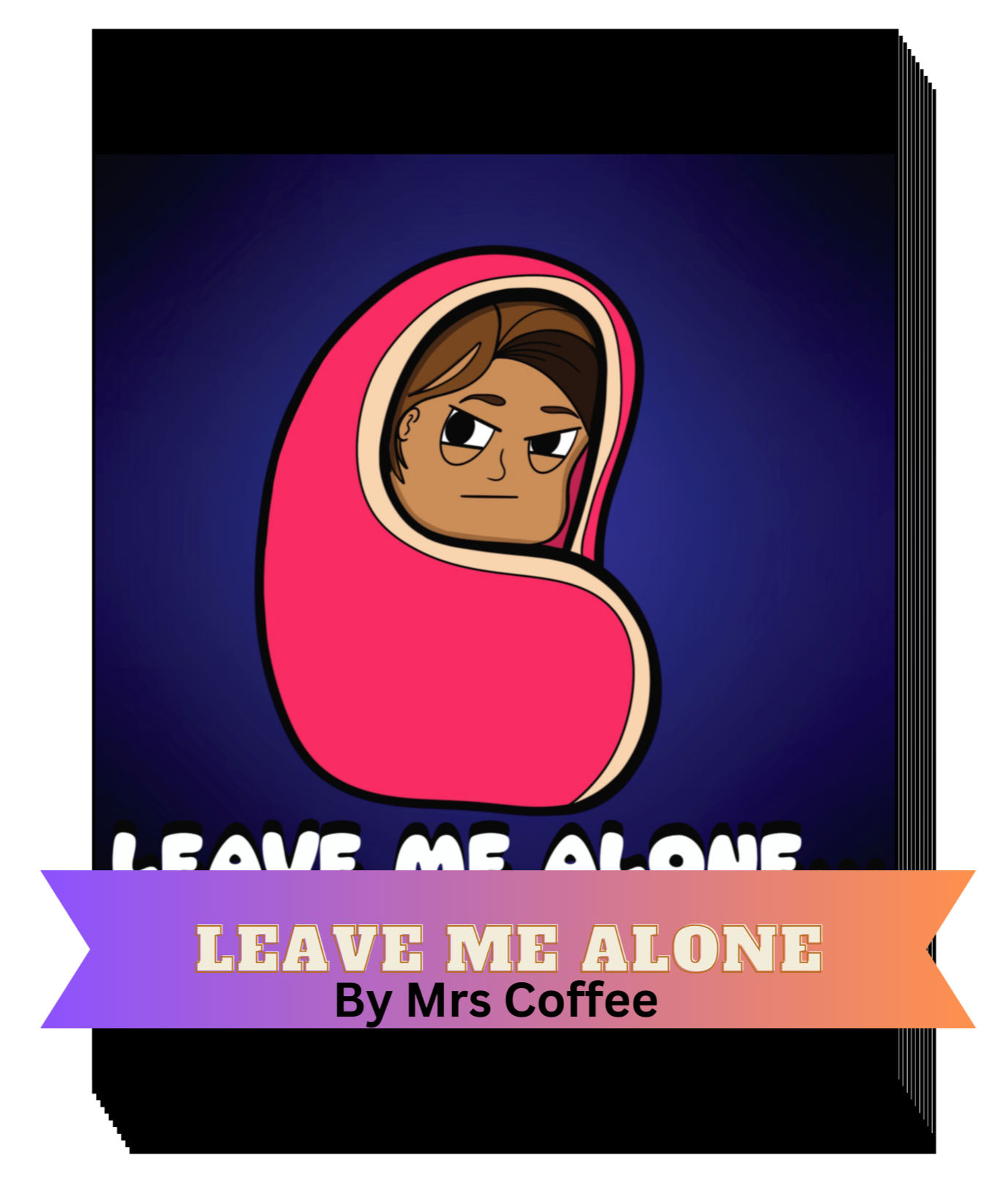 "Leave Me Alone" by Mrs Coffee Decorative Diamond Painting Release Papers