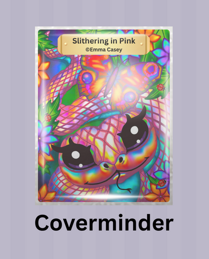 "Slithering in Pink" By ©Emma Casey Limited Edition Coverminder