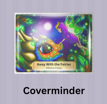 "Away With the Fairies" By ©Emma Casey Limited Edition Coverminder