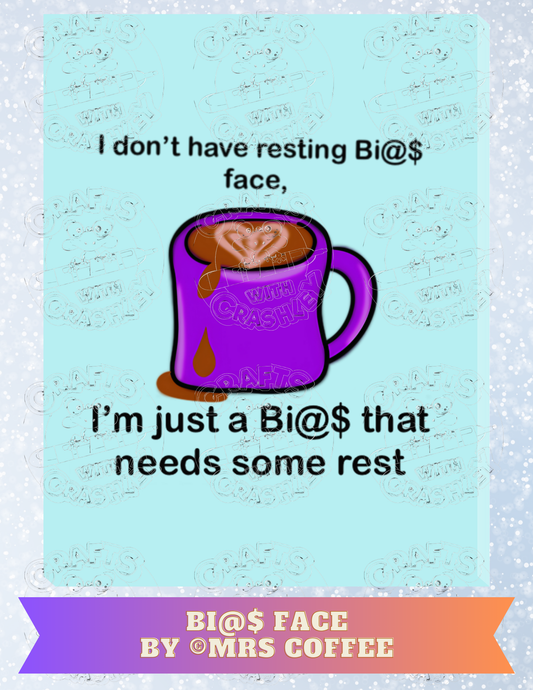 "Bi@$ Face" by ©Mrs Coffee Premium Decorative Release Papers for Diamond Painting