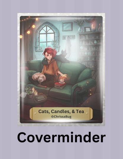 "Cats, Candles, and Tea" By ©ChrissaBug Limited Edition Coverminder