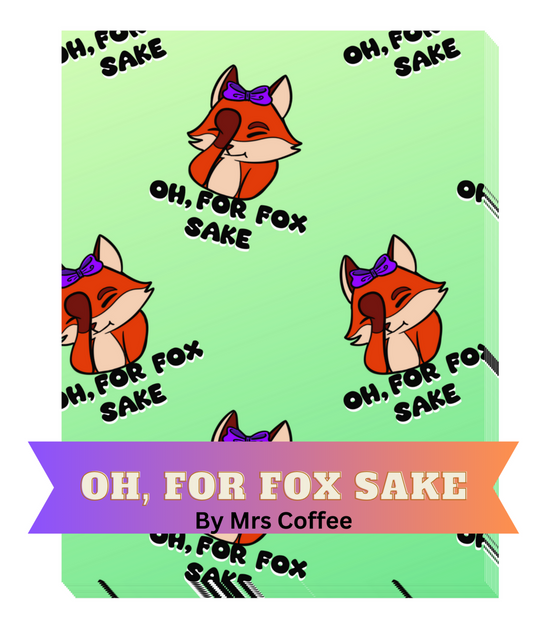 "Oh For Fox Sake" by Mrs Coffee Decorative Diamond Painting Release Papers