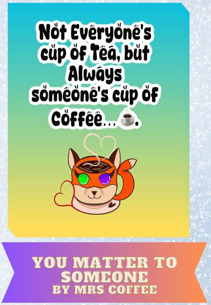 "You Matter to Someone" by Mrs Coffee Decorative Diamond Painting Release Papers