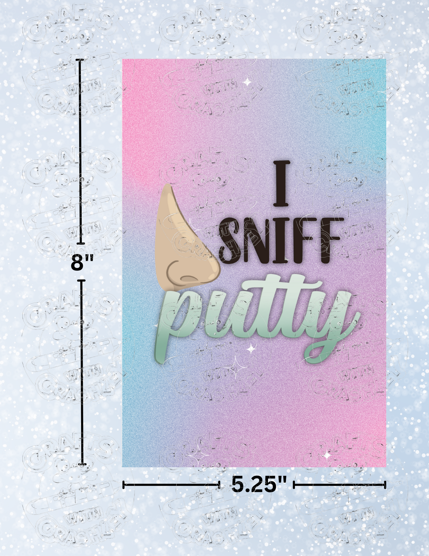 "I Sniff Putty" by ©Sara Anne Creations Premium Decorative Release Papers for Diamond Painting