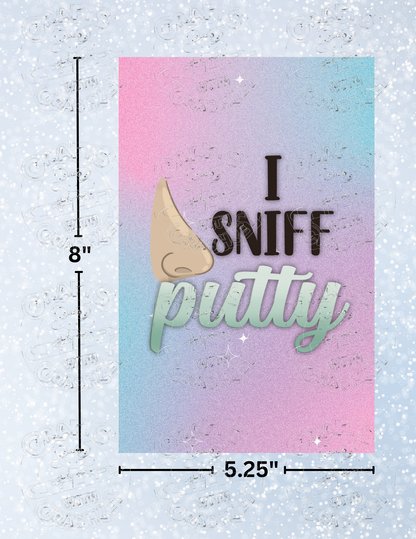 "I Sniff Putty" by ©Sara Anne Creations Premium Decorative Release Papers for Diamond Painting