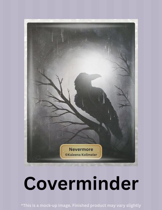 Nevermore by ©Kaleena Kollmeier Limited Edition Coverminder
