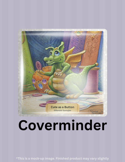 Cute as a Button by ©Randal Spangler Limited Edition Coverminder
