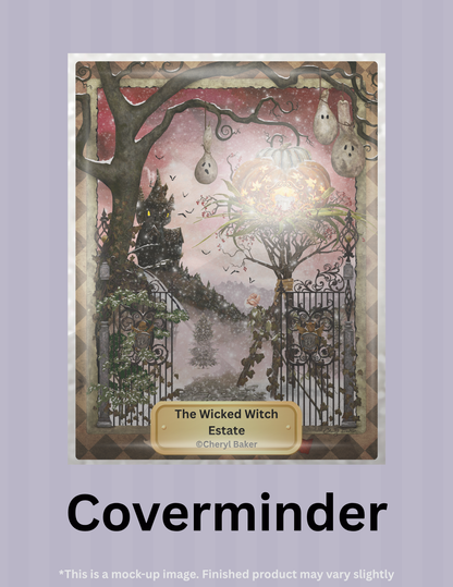 The Wicked Witch Estate by ©Cheryl Baker Limited Edition Coverminder