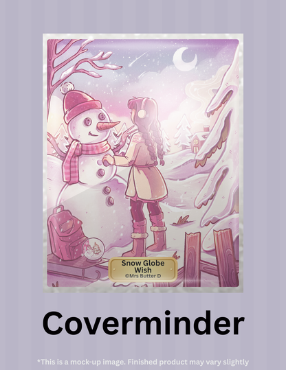 Snow Globe Wish by ©Mrs Butter D Limited Edition Coverminder