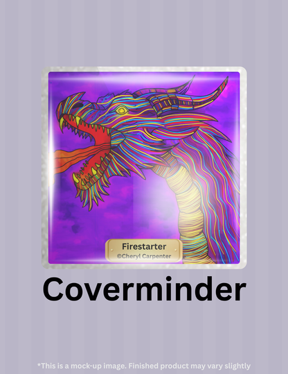 Firestarter By ©Cheryl Carpenter Limited Edition Coverminder