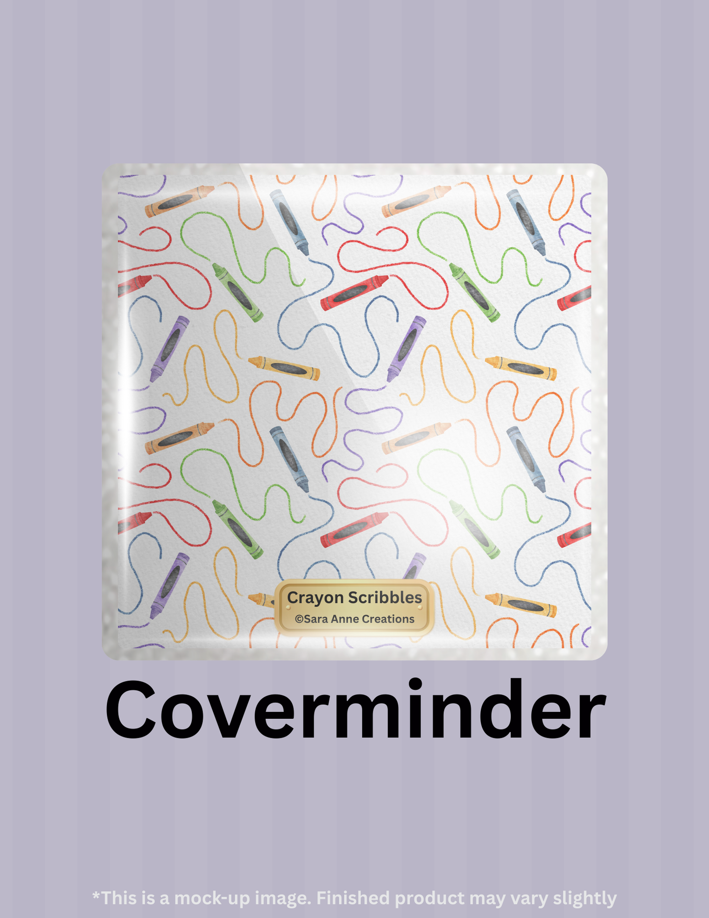 Crayon Scribbles by ©Sara Anne Creations Limited Edition Coverminder