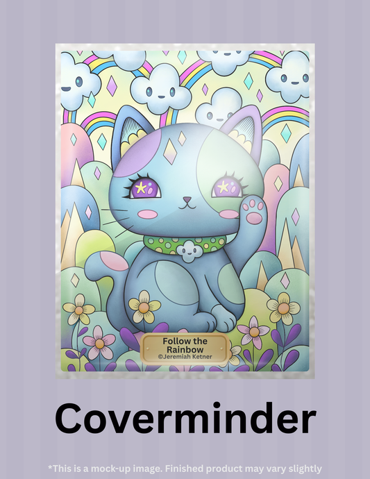 Follow the Rainbow by ©Jeremiah Ketner Limited Edition Coverminder