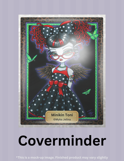 Minikin Toni by ©Myka Jelina Limited Edition Coverminder