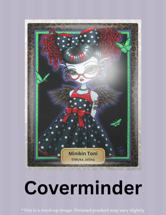 Minikin Toni by ©Myka Jelina Limited Edition Coverminder