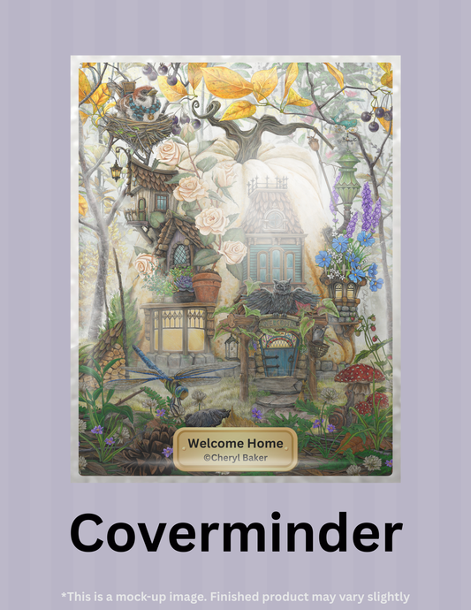 Welcome Home by ©Cheryl Baker Limited Edition Coverminder