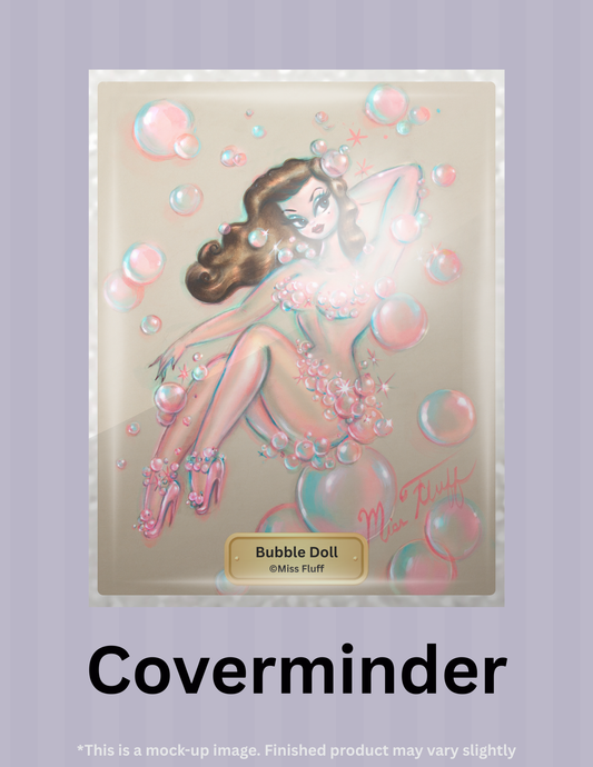 Bubble Doll by ©Miss Fluff Limited Edition Coverminder