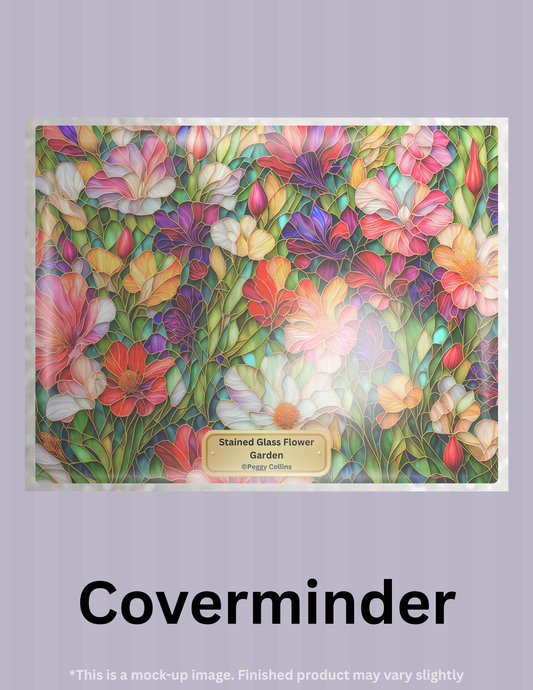 Stained Glass Flower Garden by ©Peggy Collins Limited Edition Coverminder