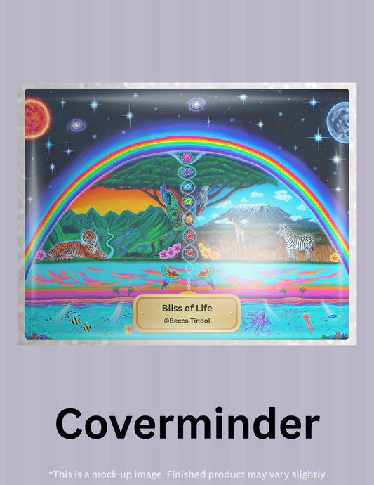 Bliss of Life by ©Becca Tindol Limited Edition Coverminder