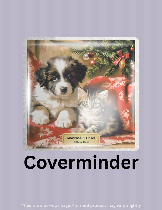 Snowball & Tinsel by ©Stacy Deal Limited Edition Coverminder