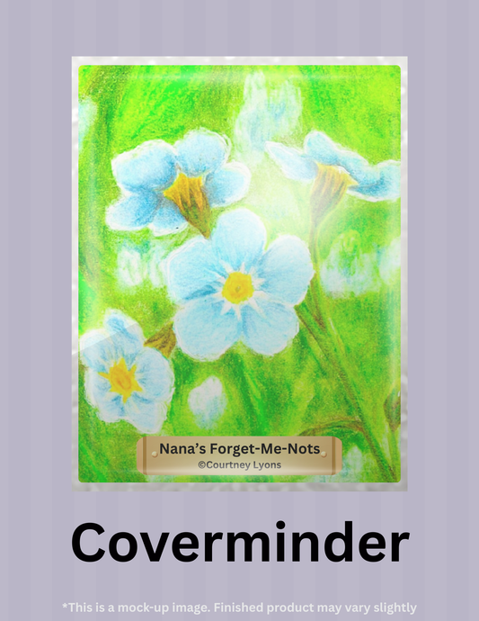 Nana's Forget-Me-Nots by ©Courtney Lyons Limited Edition Coverminder