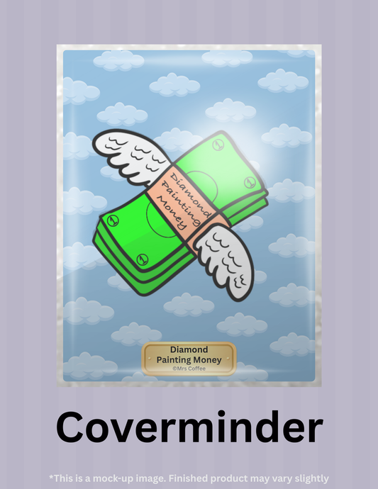 Diamond Painting Money by ©Mrs Coffee Limited Edition Coverminder