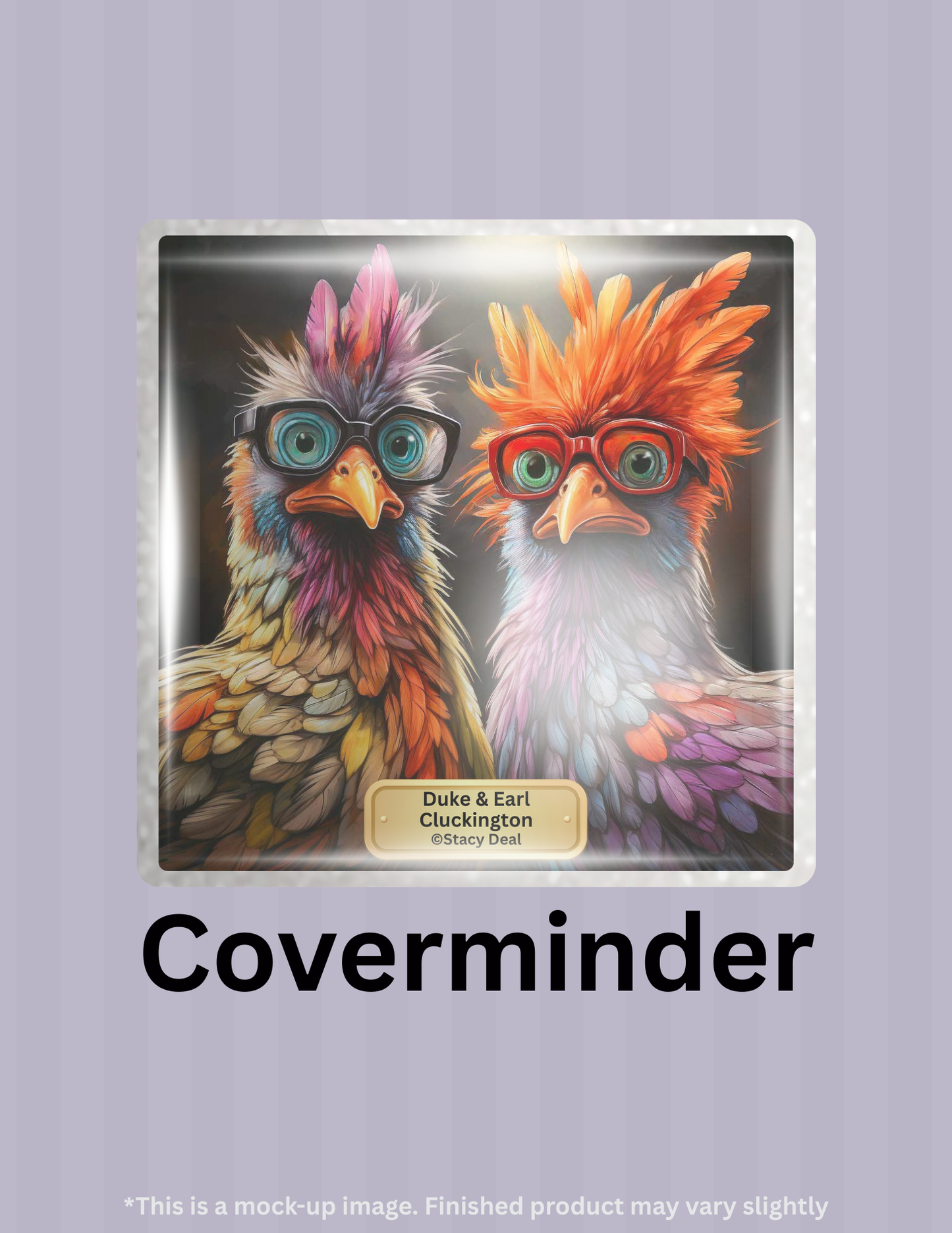Duke & Earl Cluckington by ©Stacy Deal Limited Edition Coverminder
