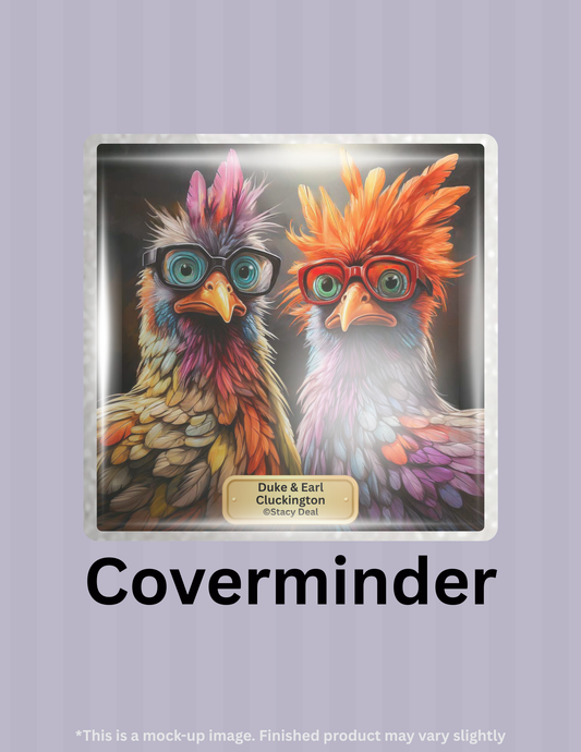 Duke & Earl Cluckington by ©Stacy Deal Limited Edition Coverminder