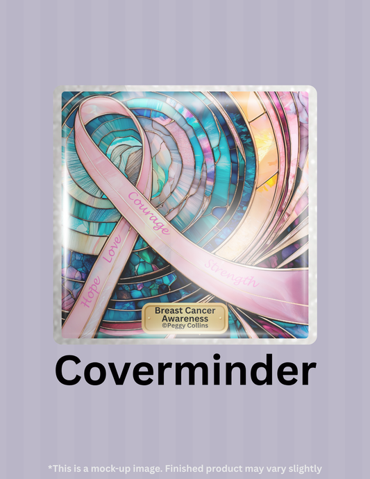 Breast Cancer Awareness by ©Peggy Collins Limited Edition Coverminder