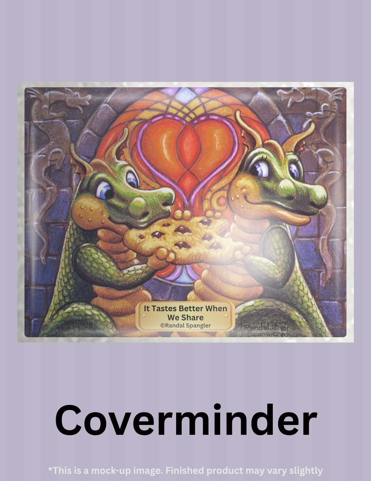 It Tastes Better When We Share by ©Randal Spangler Limited Edition Coverminder