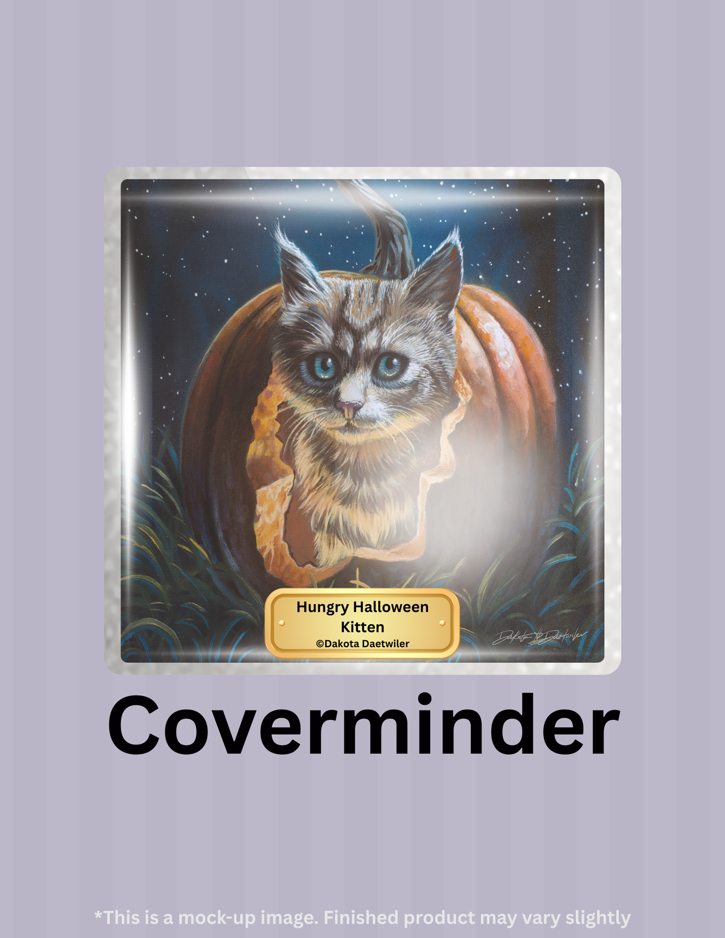 Hungry Halloween Kitten by ©Dakota Daetwiler Limited Edition Coverminder