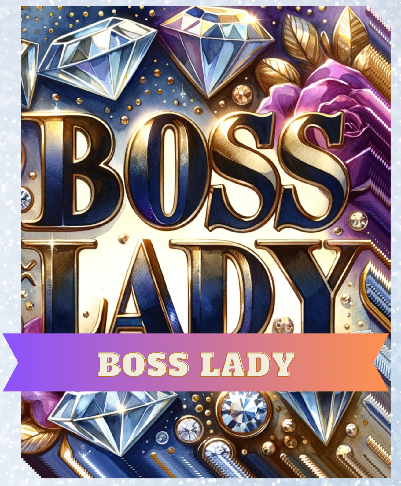 "Boss Lady" Decorative Diamond Painting Release Papers