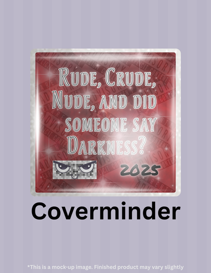 Rude, Crude, Nude & Dark 2025 Limited Edition Coverminder